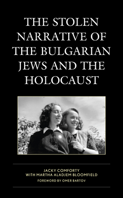The Stolen Narrative of the Bulgarian Jews and the Holocaust (Lexington Studies in Jewish Literature) Cover Image