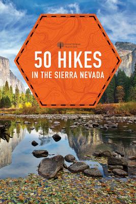 50 Hikes in the Sierra Nevada (Explorer's 50 Hikes) By Julie Smith Cover Image