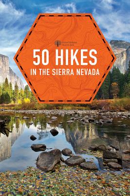 50 Hikes in the Sierra Nevada (Explorer's 50 Hikes)