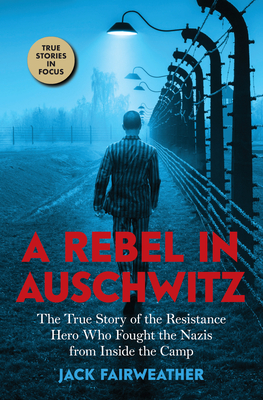 Cover for A Rebel in Auschwitz