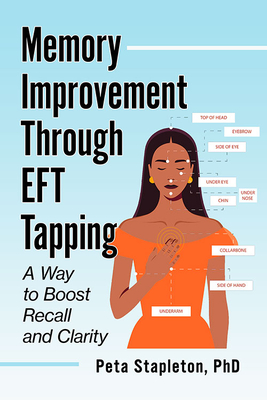 Memory Improvement Through Eft Tapping: A Way to Boost Recall and Clarity By Peta Stapleton Cover Image