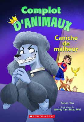 Complot d'Animaux: N˚ 2 - Caniche de Malheur Cover Image