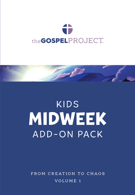 The Gospel Project for Kids: Kids Midweek Add-On Pack - Volume 1: From Creation to Chaos: Genesis Volume 1 (Gospel Project (Tgp)) Cover Image