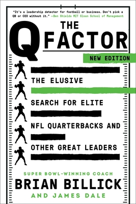 The Q Factor: The Elusive Search for Elite NFL Quarterbacks and Other Great Leaders Cover Image