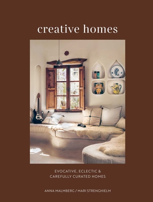 Creative Homes: Evocative, eclectic and carefully curated interiors Cover Image