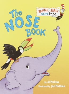 The Nose Book (Bright & Early Board Books(TM)) By Al Perkins, Joe Mathieu (Illustrator) Cover Image