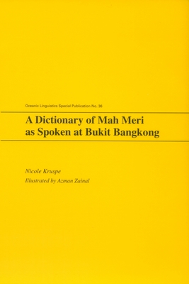 A Dictionary of Mah Meri as Spoken at Bukit Bangkong (Oceanic Linguistics Special Publications) Cover Image