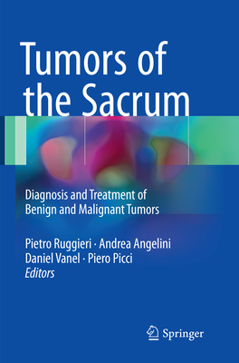 Tumors of the Sacrum: Diagnosis and Treatment of Benign and Malignant Tumors Cover Image