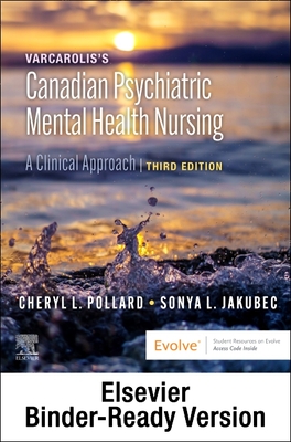 Varcarolis's Canadian Psychiatric Mental Health Nursing - Binder Ready By Cheryl L. Pollard, Sonya L. Jakubec Cover Image