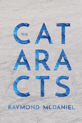 The Cataracts By Raymond McDaniel Cover Image