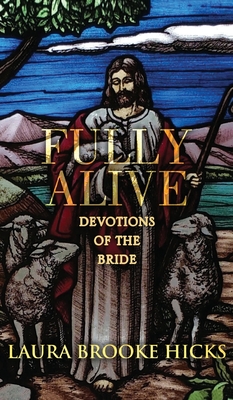 Fully Alive: Devotions of the Bride