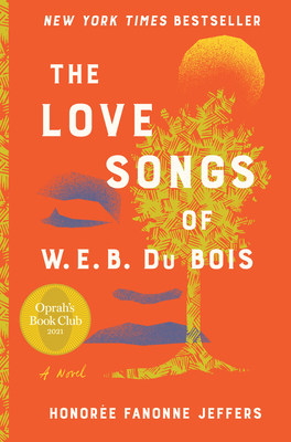 Cover Image for The Love Songs of W.E.B. Du Bois: A Novel