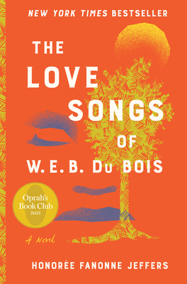 The Love Songs of W.E.B. Du Bois: An Oprah's Book Club Pick