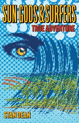 Sun Gods & Surfers True Adventure Cover Image