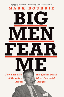 Big Men Fear Me By Mark Bourrie Cover Image