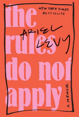 The Rules Do Not Apply: A Memoir By Ariel Levy Cover Image