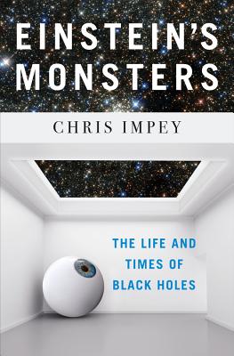 Einstein's Monsters: The Life and Times of Black Holes Cover Image