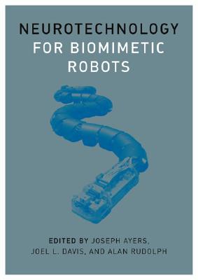 Neurotechnology for Biomimetic Robots (Bradford Books)