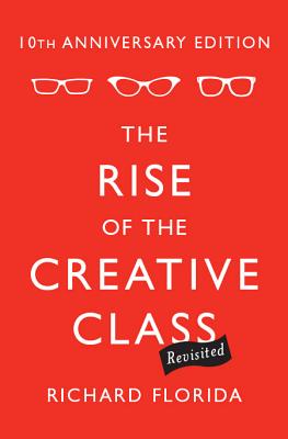 The Rise of the Creative Class, Revisited Cover Image
