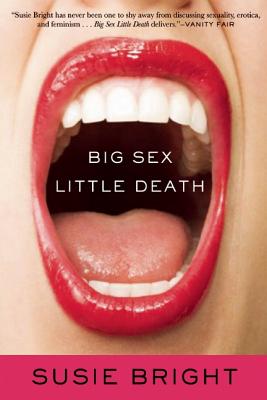 267px x 400px - Big Sex Little Death: A Memoir (Paperback) | Bookshop Santa Cruz