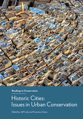 Historic Cities: Issues in Urban Conservation (Readings in Conservation) Cover Image