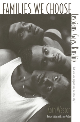 Families We Choose: Lesbians, Gays, Kinship (Between Men-Between Women: Lesbian & Gay Studies) Cover Image