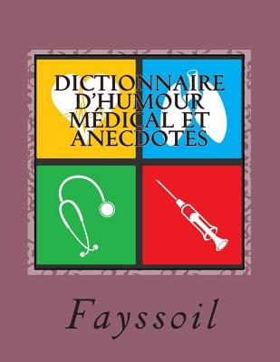 Dictionnaire d'humour médical et anecdotes By Fayssoil Cover Image
