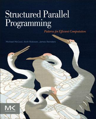 Structured Parallel Programming: Patterns for Efficient Computation Cover Image