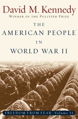 The American People in World War II: Freedom from Fear Part Two (Oxford History of the United States)