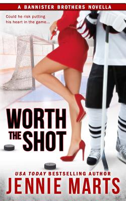 Worth the Shot: A Bannister Brothers Novella By Jennie Marts Cover Image