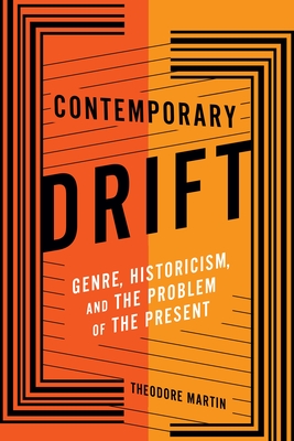 Contemporary Drift: Genre, Historicism, and the Problem of the Present (Literature Now) Cover Image