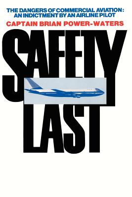 Safety Last: The Dangers of Commercial Aviation: An Indictment by an Airline Pilot cover