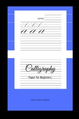 Calligraphy Paper for Beginners: A Book Intended For Beginners (Paperback)
