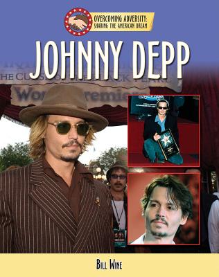 Johnny Depp (Overcoming Adversity: Sharing the American Dream (Library)) By Bill Wine Cover Image