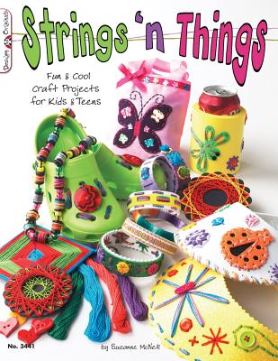 Strings 'n Things: Fun & Cool Craft Projects for Kids & Teens (Design Originals #3441) By Suzanne McNeill Cover Image