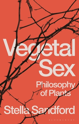 Vegetal Sex: Philosophy of Plants