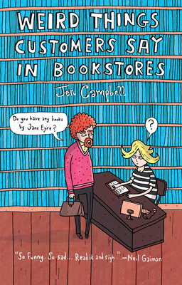 Weird Things Customers Say in Bookstores Cover Image