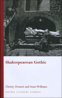 Shakespearean Gothic (Gothic Literary Studies) Cover Image