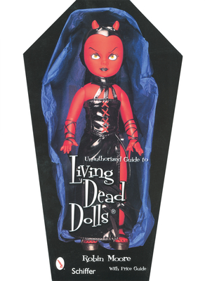 Unauthorized Guide to Collecting Living Dead Dolls(tm) Cover Image