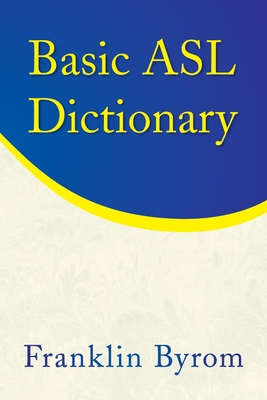 Basic Asl Dictionary By Franklin Byrom Cover Image