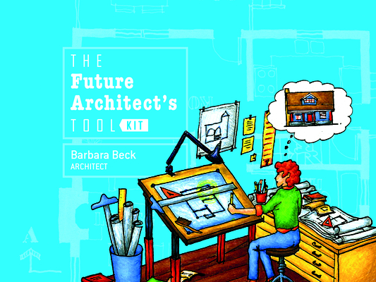 The Future Architect's Tool Kit By Barbara Beck Cover Image