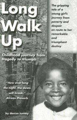 Long Walk Up: Childhood journey from tragedy to triumph