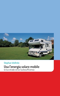 Usa l'energia solare mobile: la tua strada verso l'autosufficienza Cover Image