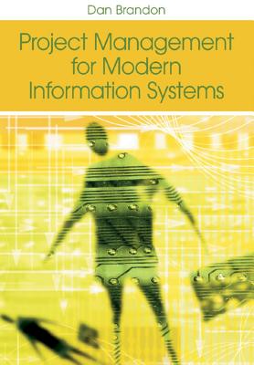 Project Management for Modern Information Systems By Dan Brandon Cover Image