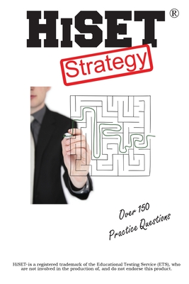 HiSET Test Strategy: Winning Multiple Choice Strategies for the HIgh School Equivalency Test HiSET Cover Image