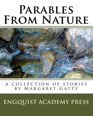 Parables From Nature: A Collection Of Stories By Margaret Gatty