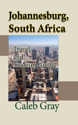 Johannesburg, South Africa: Travel and Tourism Guide Cover Image