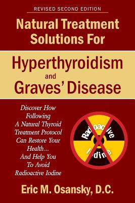 Natural Treatment Solutions for Hyperthyroidism and Graves' Disease 2nd Edition Cover Image