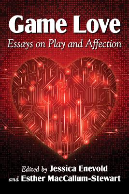 Game Love: Essays on Play and Affection Cover Image