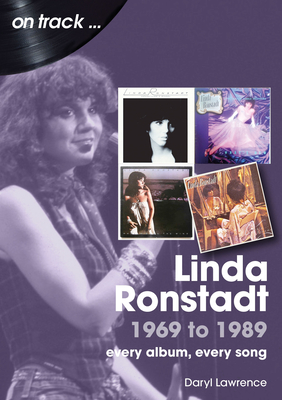 Linda Ronstadt 1969 to 1989: Every Album, Every Song Cover Image